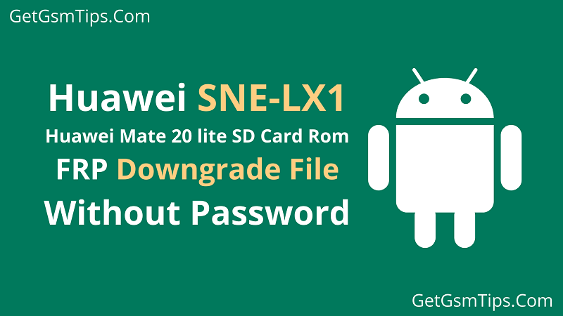 Downgrade File For SNE-L01 & SNE-LX1