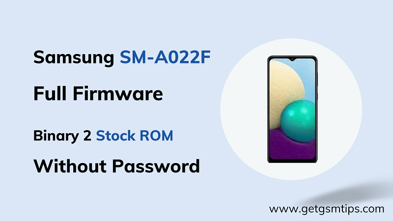 SM-A022F Binary 2 Full Firmware