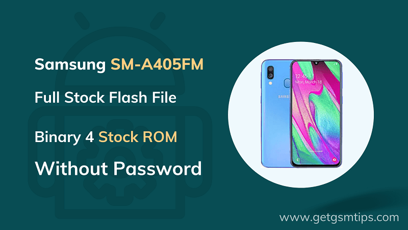 SM-A405FM Binary 4 Full Firmware