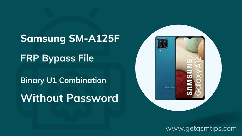 SM-A125F U1 Combination File
