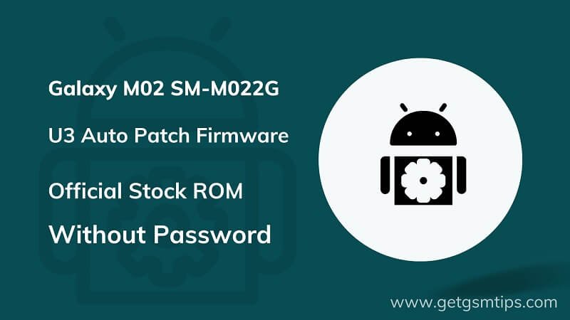 SM-M022G U3 Auto Patch Firmware