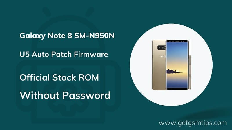 Samsung SM-N950N U5 AutoPatch Firmware