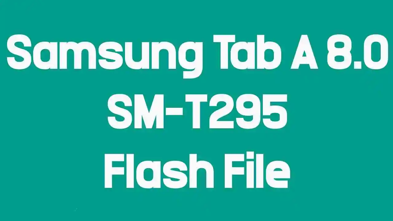 Samsung Galaxy Tab A 8.0 SM-T295 Flash File