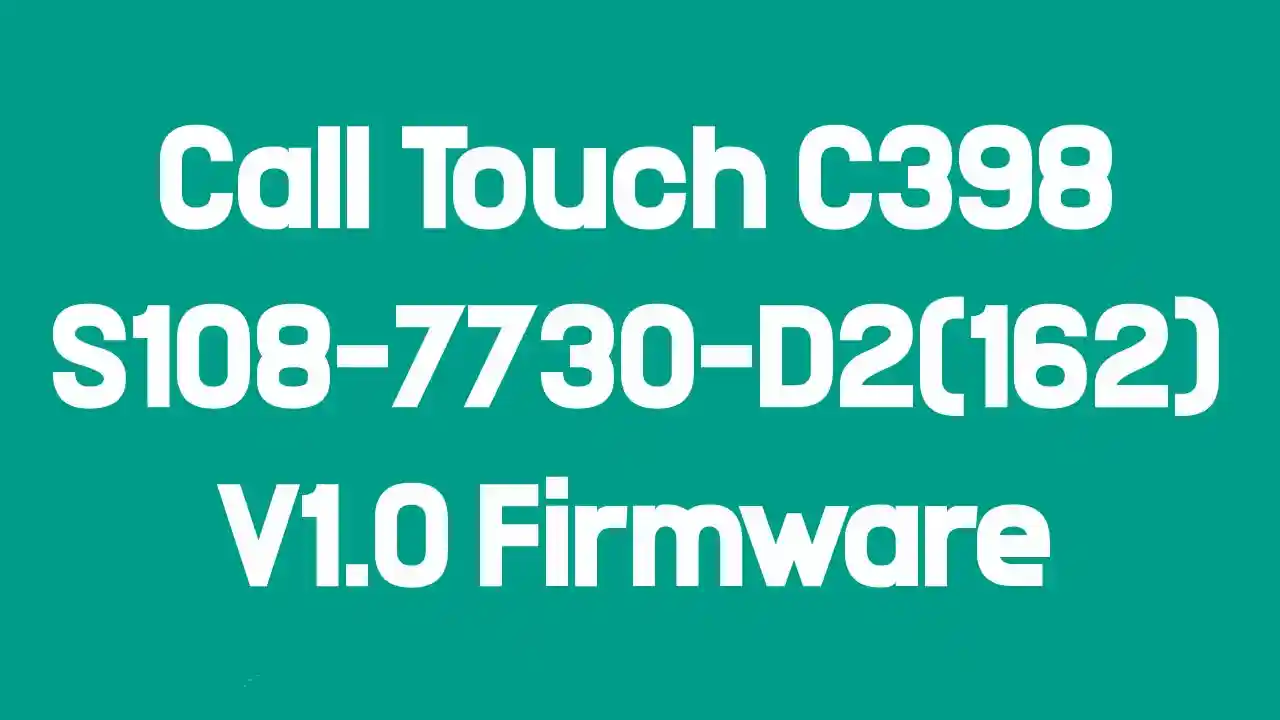 Call Touch C398 S108-7730-D2(162)-V1.0 Firmware