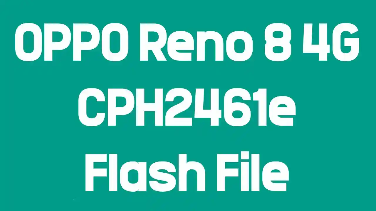 OPPO Reno 8 4G CPH2461 Flash File