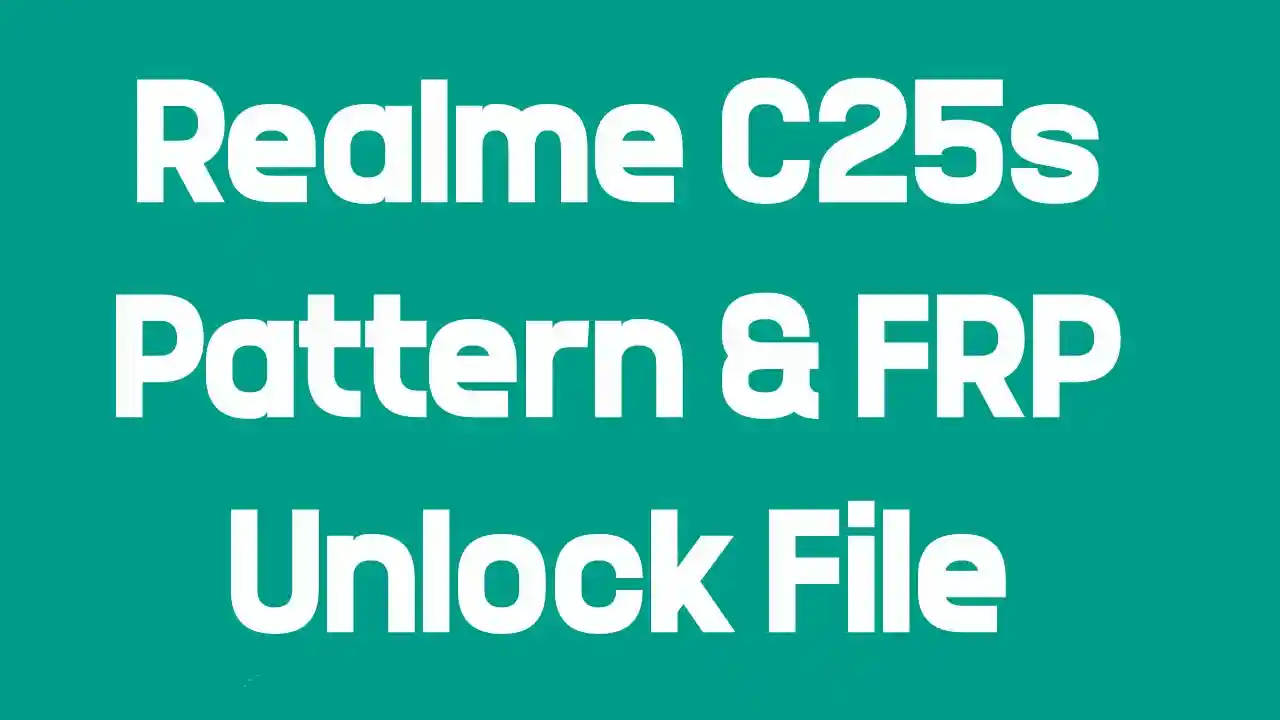 Realme C25s Pattern & FRP Unlock File